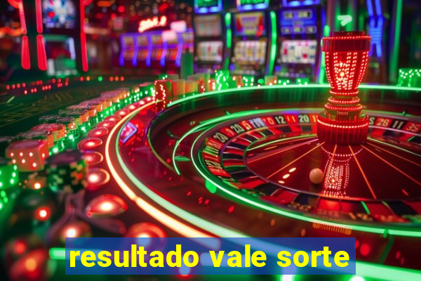 resultado vale sorte